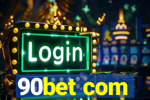 90bet com